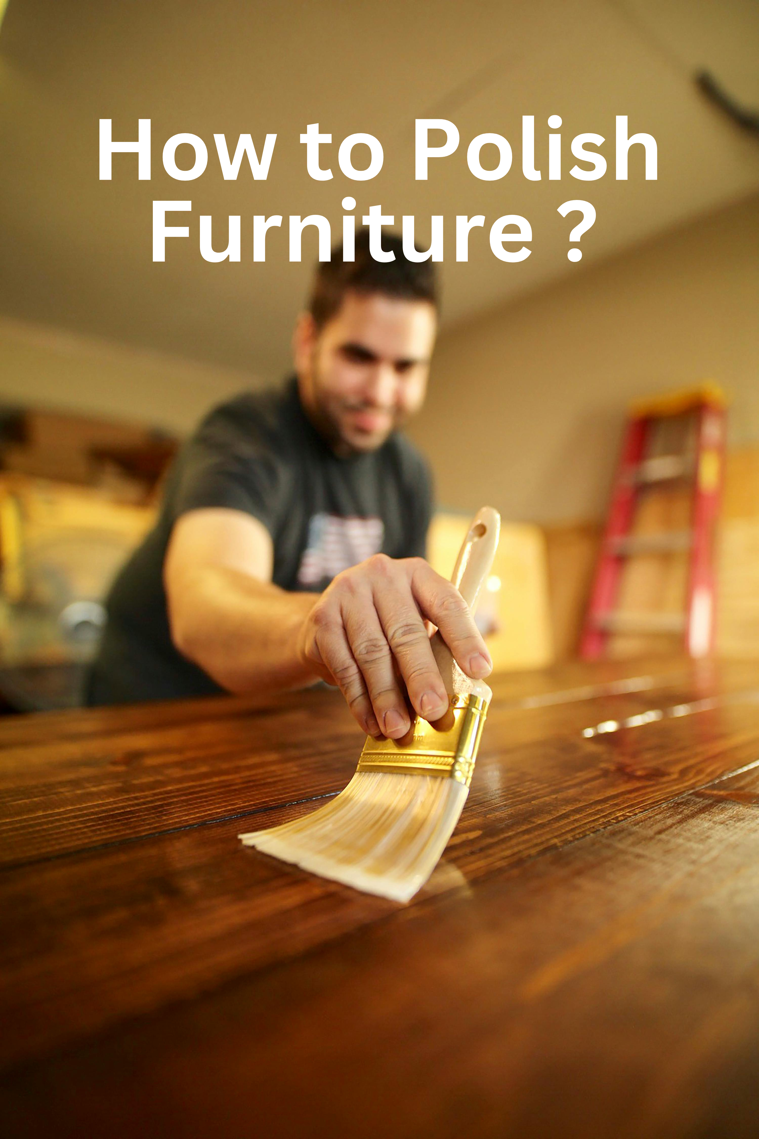 How to Polishing Furniture at home