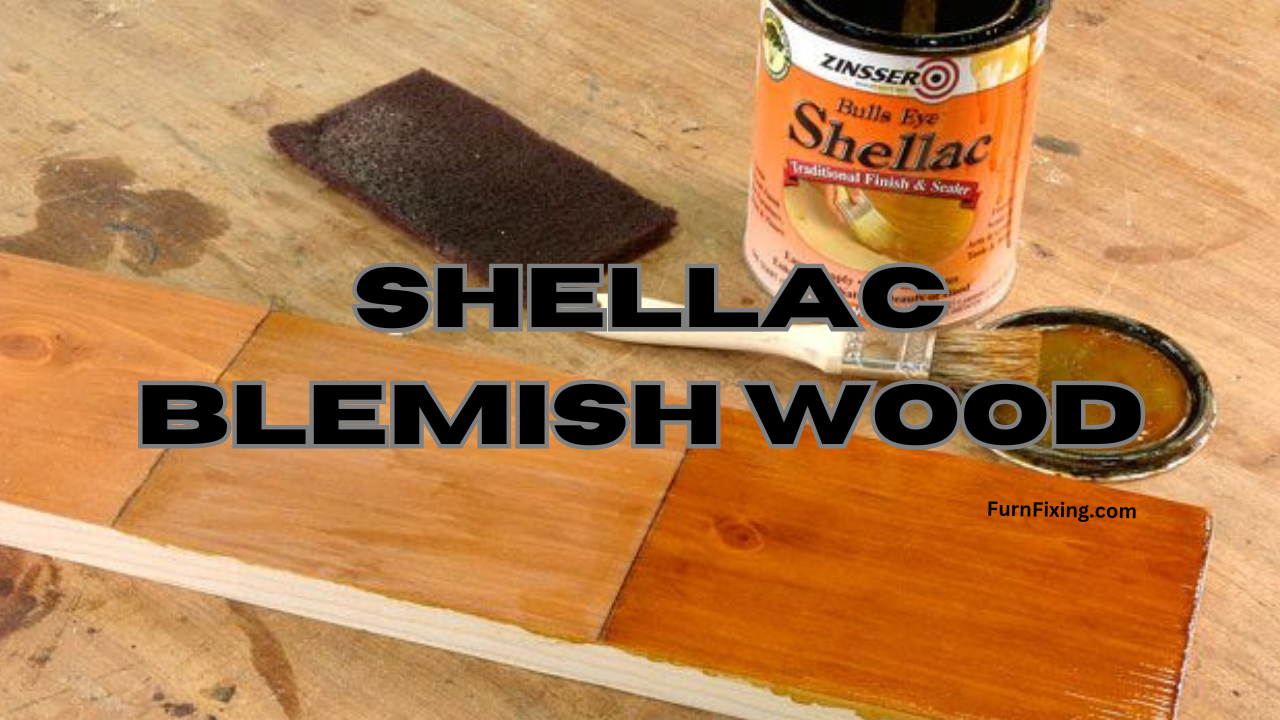 Shellac Blemish Wood