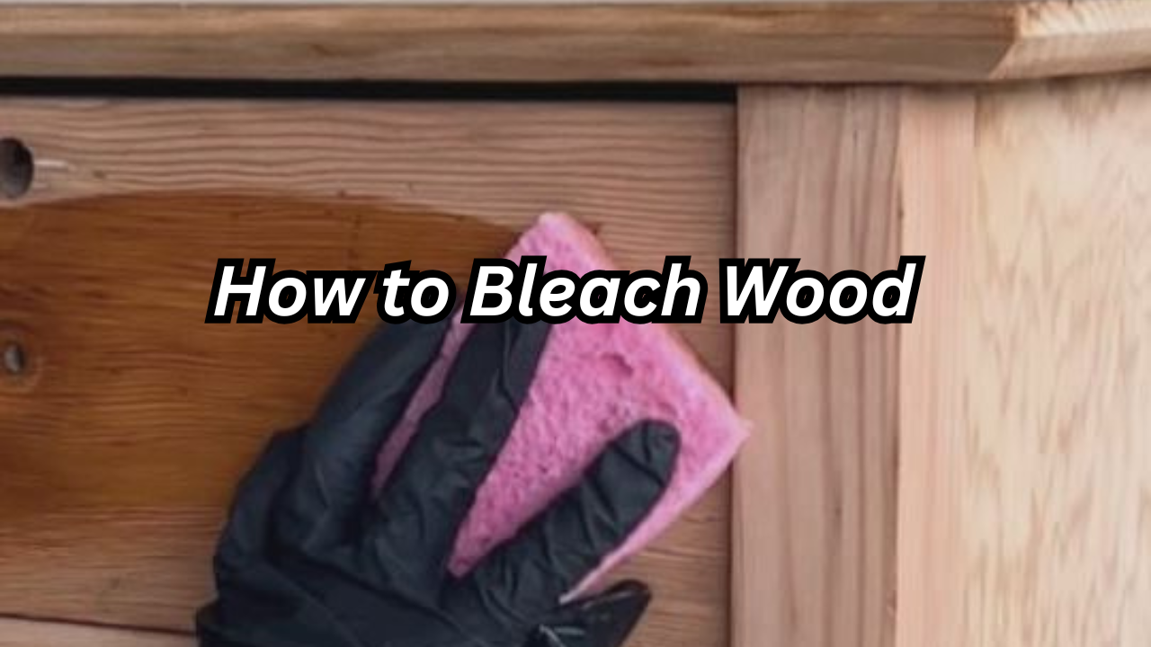 How to bleach wood